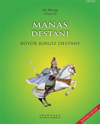 Manas Destanı (Resimli Kitap) He Jihong Chun Yi