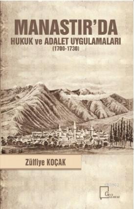 Manastır'da Hukuk ve Adalet Uygulamaları Zülfiye Koçak