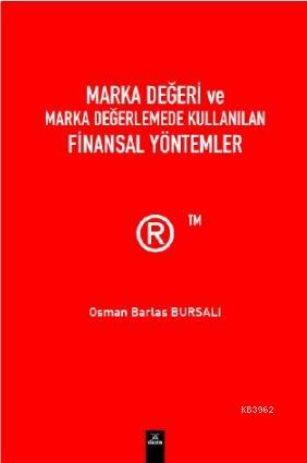 Marka Değeri ve Marka Değerlemede Kullanılan Finansal Yöntemler Osman 