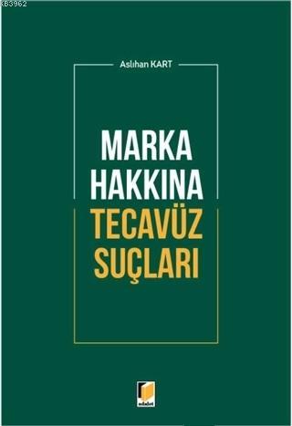 Marka Hakkına Tecavüz Suçları Aslıhan Kart