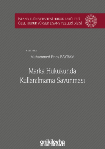 Marka Hukukunda Kullanılmama Savunması İstanbul Üniversitesi Hukuk Fak