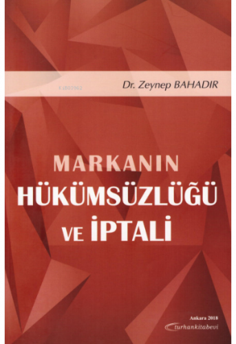 Markanın Hükümsüzlüğü ve İptali Zeynep Bahadır