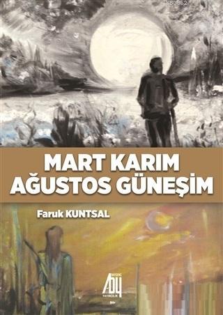 Mart Karım Ağustos Güneşim Faruk Kuntsal