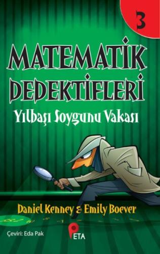 Matematik Dedektifleri 3 : Yılbaşı Soygunu Vakası Daniel Kenney