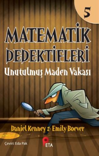 Matematik Dedektifleri 5 : Unutulmuş Maden Vakası Daniel Kenney