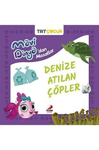 Mavi Dünya’dan Masallar - Denize Atılan Çöpler Kolektif