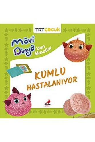 Mavi Dünya’dan Masallar - Kumlu Hastalanıyor Kolektif