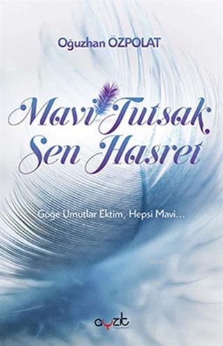 Mavi Tutsak Sen Hasret Oğuzhan Özpolat