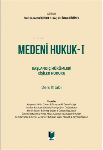 Medeni Hukuk - I Başlangıç Hükümleri Kişiler Hukuku Ders Kitabı Metin 