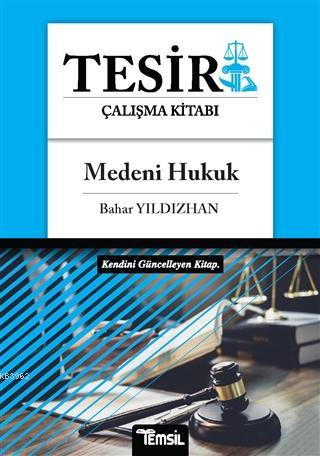 Medeni Hukuk - Tesir Çalışma Kitabı Bahar Yıldızhan