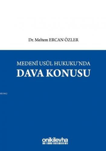 Medeni Usul Hukukunda Dava Konusu Meltem Ercan Özler