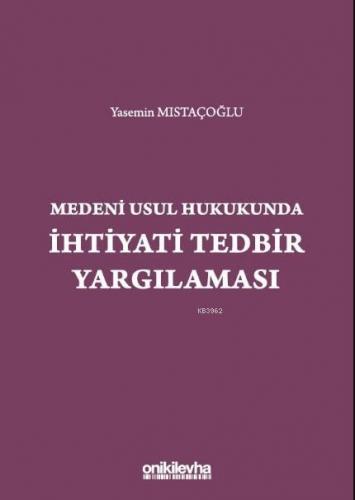 Medeni Usul Hukukunda İhtiyati Tedbir Yargılaması Yasemin Mıstaçoğlu