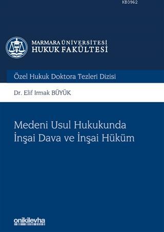 Medeni Usul Hukukunda İnşai Dava ve İnşai Hüküm Elif Irmak Büyük