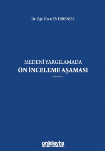 Medeni Yargılamada Ön İnceleme Aşaması Efe Dırenisa