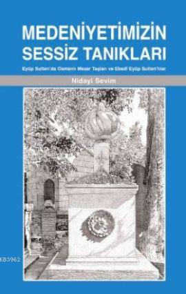 Medeniyetimizin Sessiz Tanıkları Nidayi Sevim