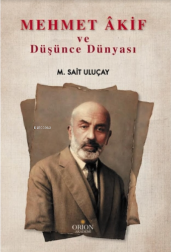 Mehmet Akif ve Düşünce Dünyası M. Sait Uluçay