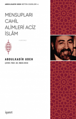 Mensupları Cahil Alimleri Aciz İslam Abdulkadir Udeh