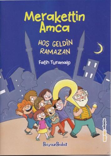 Merakettin Amca Hoşgeldin Ramazan Fatih Turanalp