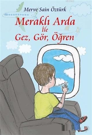 Meraklı Arda İle Gez, Gör, Öğren Merve Sain Öztürk