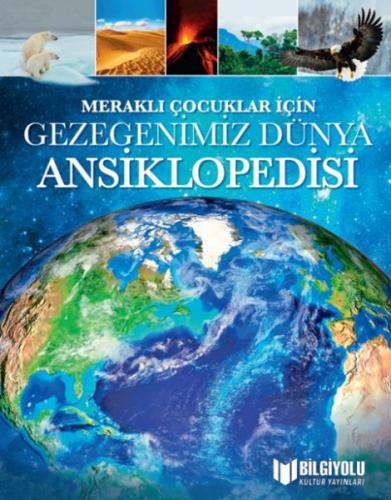 Meraklı Çocuklar İçin Gezegenimiz Dünya Ansiklopedisi Clare Hibbert