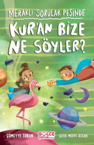 Meraklı Sorular Peşinde – Kur’an Bize Ne Söyler? Sümeyye Turan