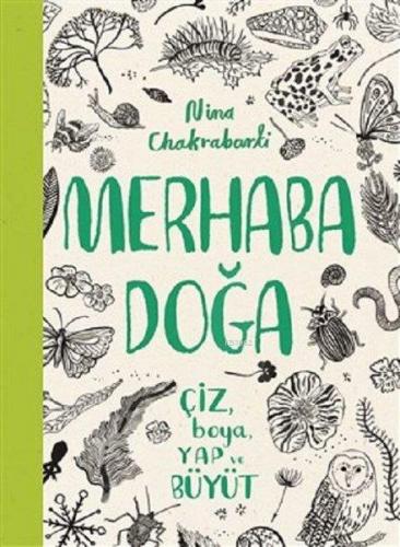 Merhaba Doğa Çiz Boya Yap ve Büyüt Nina Chakrabarti