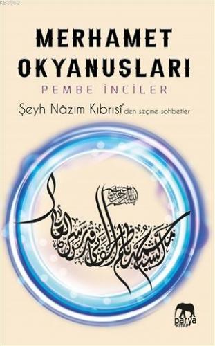 Merhamet Okyanusları - Pembe İnciler Şeyh Nazım Kıbrısi El-Hakkani