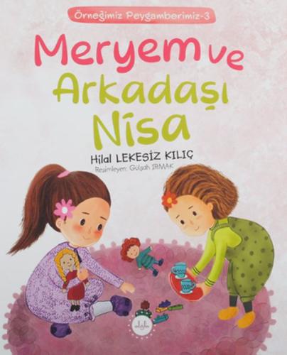 Meryem ve Arkadaşı Nisa - Örneğimiz Peygamberimiz 3 Hilal Lekesiz Kılı