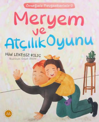 Meryem Ve Atçılık Oyunu - Örneğimiz Peygamberimiz 2 Hilal Lekesiz Kılı