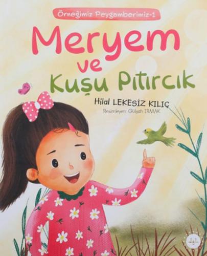 Meryem Ve Kuşu Pıtırcık Örneğimiz Peygamberimiz 1 Hilal Lekesiz Kılıç