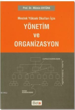 Meslek Yüksek Okulları İçin Yönetim Ve Organizasyon Mümin Ertürk