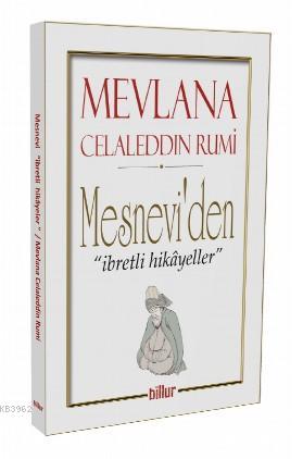 Mesnevi'den İbretli Hikayeler Mevlana Celaleddin Rumi