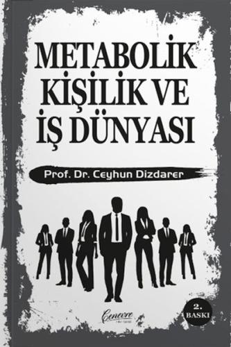 Metabolik Kişilik ve İş Dünyası Prof. Dr. Ceyhun Dizdarer