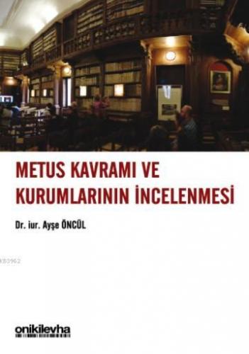 Metus Kavramı ve Kurumlarının İncelenmesi Ayşegül Öncül