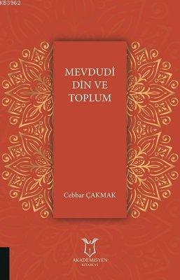 Mevdudi Din ve Toplum Cebbar Çakmak