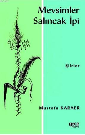 Mevsimler Salıncak İpi Mustafa Karaer