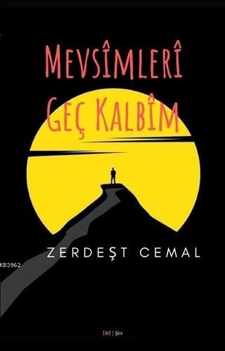 Mevsimleri Geç Kalbim Zerdeşt Cemal