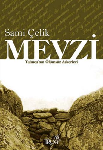 Mevzi - Yalınca'nın Ölümsüz Askerleri Sami Çelik