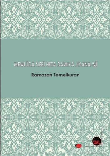 Mewlüda Nebi Heta Dawiya Jiyane wi Ramazan Temelkuran