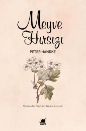 Meyve Hırsızı Ya Da Ülke İçine Dönüşü Olmayan Yolculuk Peter Handke