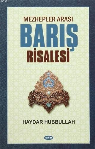 Mezhepler Arası Barış Risalesi Haydar Hubbullah