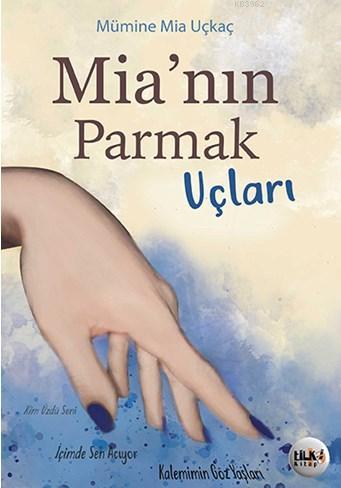 Mia'nın Parmak Uçları Mümine Uçkaç