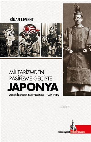 Militarizmden Pasifizme Geçişte Japonya Sinan Levent