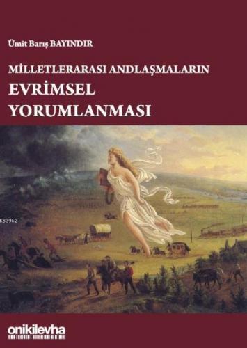 Milletlerarası Andlaşmaların Evrimsel Yorumlanması Ümit Barış Bayındır