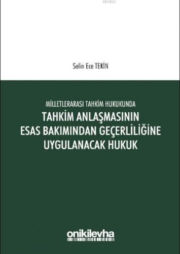 Milletlerarası Tahkim Hukukunda Tahkim Anlaşmasının Esastan Geçerliliğ