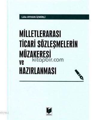 Milletlerarası Ticari Sözleşmelerin Müzakeresi ve Hazırlanması Lale Ay