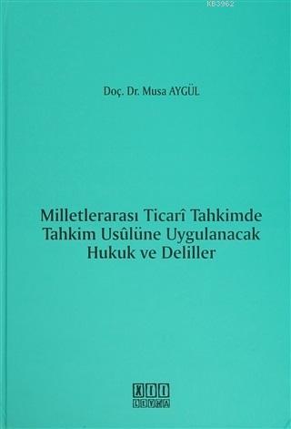 Milletlerarası Ticari Tahkimde Tahkim Usulüne Uygulanacak Hukuk ve Del