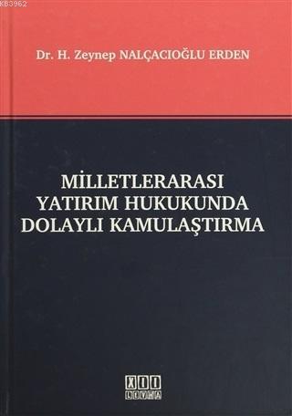 Milletlerarası Yatırım Hukukunda Dolaylı Kamulaştırma H. Zeynep Nalçac