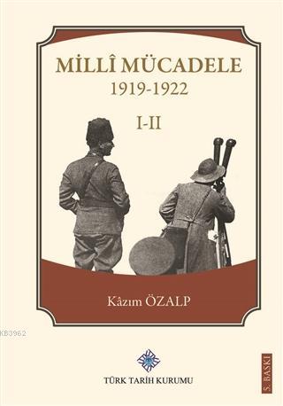 Milli Mücadele 1 - 2 (1919-1922) Kâzım Özalp