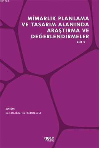 Mimarlık Planlama ve Tasarım Alanında Araştırma ve Değerlendirmeler Ci